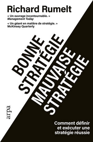 Bonne stratégie, mauvaise stratégie : comment définir et exécuter une stratégie réussie