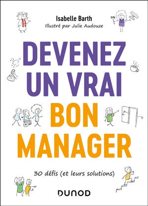 Devenez un vrai bon manager : 30 défis (et leurs solutions)