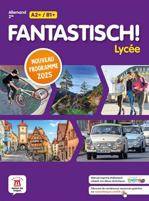 Fantastich ! lycée : allemand 2de, A2+-B1+ : nouveau programme 2025