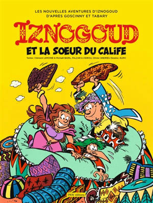Les nouvelles aventures d'Iznogoud d'après Goscinny et Tabary. Vol. 33. Iznogoud et la soeur du calife