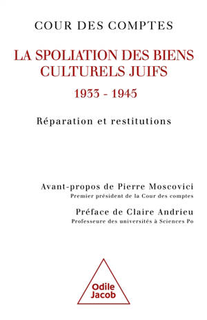 La spoliation des biens culturels juifs : 1933-1945 : réparation et institutions