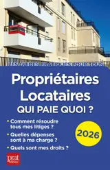 Propriétaires, locataires : qui paie quoi ? : 2026
