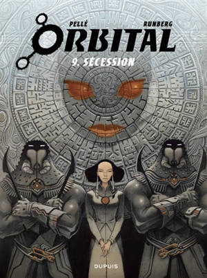Orbital. Vol. 9. Sécession