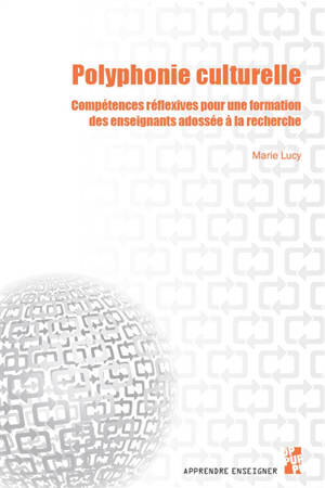 Polyphonie culturelle : compétences réflexives pour une formation des enseignants adossée à la recherche