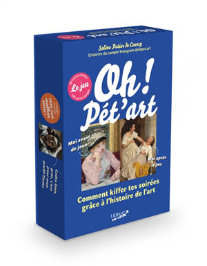 Oh ! Pét'art : le jeu : comment kiffer tes soirées grâce à l'histoire de l'art