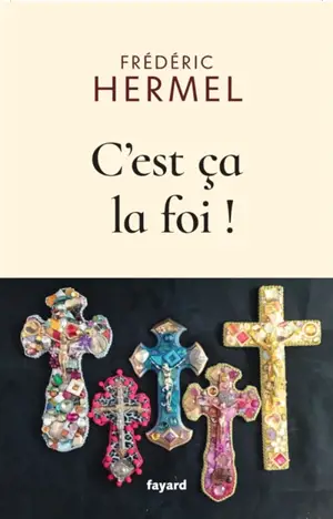 C'est ça la foi !