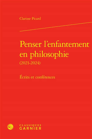 Penser l'enfantement en philosophie (2021-2024) : écrits et conférences