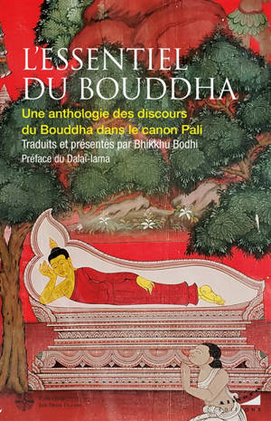 L'essentiel du Bouddha : une anthologie des discours du Bouddha selon le canon pali