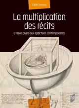 La multiplication des récits : d'Italo Calvino aux épifictions contemporaines