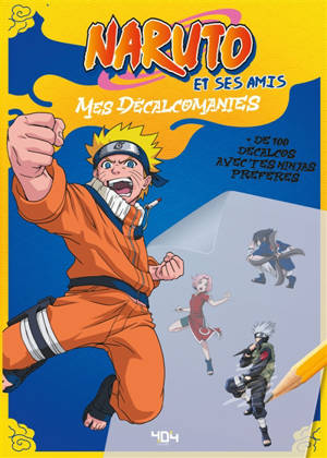 Naruto et ses amis : Mes décalcomanies !
