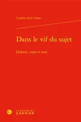 Dans le vif du sujet : Diderot, corps et âme