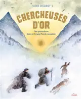 Chercheuses d'or : des pionnières dans le grand Nord canadien