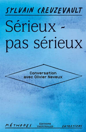 Sérieux, pas sérieux : conversation avec Olivier Neveux