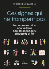 Ces signes qui ne trompent pas : la communication non verbale pour les managers, dirigeants et RH