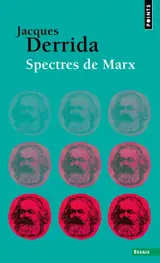 Spectres de Marx : l'état de la dette, le travail du deuil et la nouvelle internationale : suivi d'un débat inédit avec Etienne Balibar