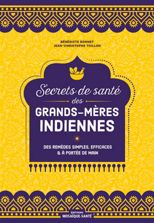 Secrets de santé des grands-mères indiennes : des remèdes simples, efficaces et à portée de main