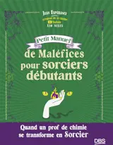 Petit manuel de maléfices pour sorciers débutants