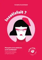 Insatisfait ? : phénomènes de la satisfaction et de l'insatisfaction : coffret audio