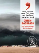 Green-backlash : qui veut la peau de l'écologie ?