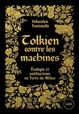 Tolkien contre les machines : Ecologie et antifascisme en Terre du Milieu