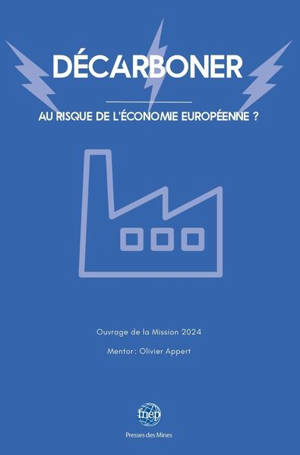 Décarboner : au risque de l'économie européenne ? : ouvrage de la mission 2024