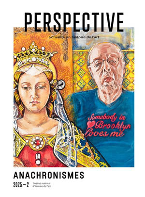 Perspective, n° 2025-2. Anachronismes