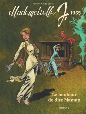 Mademoiselle J. Vol. 4. Le bonheur de dire maman : 1955