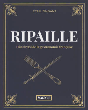 Ripaille : histoire(s) de la gastronomie française