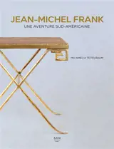 Jean-Michel Frank : une aventure sud-américaine