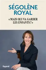 Mais qui va garder les enfants ?