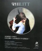Philitt, n° 16. Sommes-nous encore capables d'aimer ?