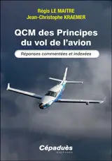 QCM des principes du vol de l'avion : réponses commentées et indexées