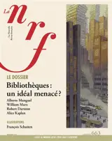 Nouvelle revue française, n° 663. Bibliothèques : un idéal menacé ?