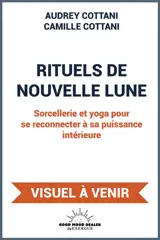 Rituels de nouvelle Lune : sorcellerie et yoga pour se reconnecter à sa puissance intérieure