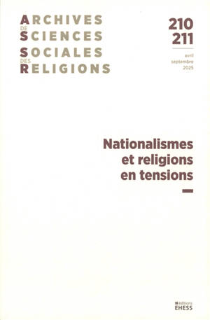 Archives de sciences sociales des religions, n° 210-211. Religions et nationalismes