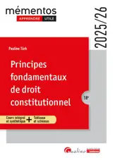 Principes fondamentaux de droit constitutionnel : cours intégral et synthétique + tableaux et schémas : 2025-2026