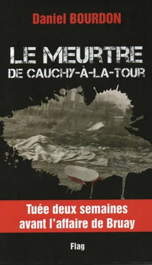 Le meurtre de Cauchy-à-la-Tour : tuée deux semaines avant l'affaire de Bruay