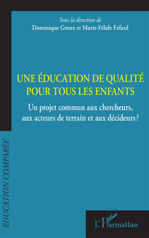 Une éducation de qualité pour tous les enfants : un projet commun aux chercheurs, aux acteurs de terrain et aux décideurs ? : actes du 20e colloque de l'AFDECE, INSPE de Guyane, université de Guyane, 15-18 janvier 2025
