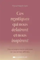Ces mystiques qui nous éclairent et nous inspirent : des enseignements précieux en ces temps difficiles