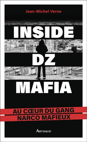 Inside DZ mafia : au coeur du gang narco mafieux