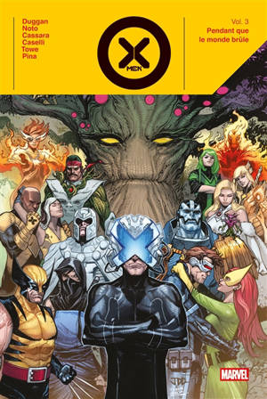 X-Men. Vol. 3. Pendant que le monde brûle