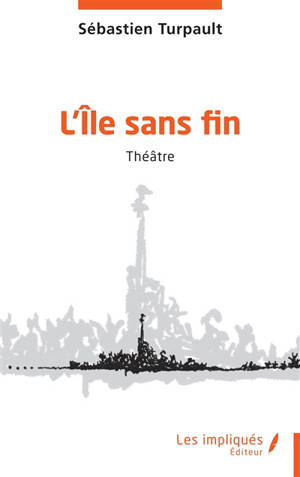 L'île sans fin : théâtre