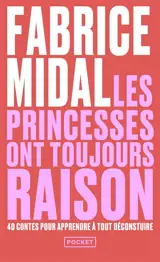 Les princesses ont toujours raison : la sagesse des contes et légendes pour déjouer les pièges d'aujourd'hui