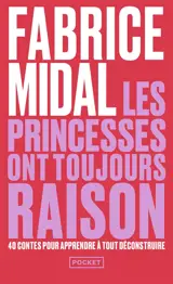 Les princesses ont toujours raison : 40 contes pour apprendre à tout déconstruire