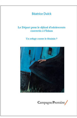 Le départ pour le djihad d'adolescents convertis à l'islam : un refuge contre le féminin ?