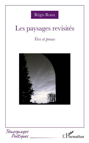 Les paysages revisités : vers et proses