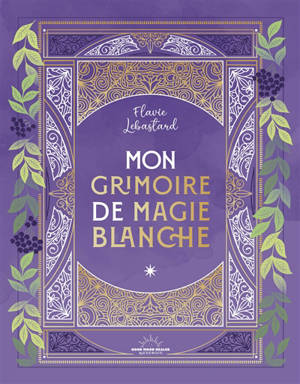 Mon grimoire de magie blanche