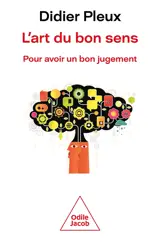 L'art du bon sens : pour avoir un bon jugement