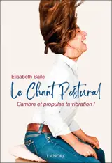 Le chant postural : cambre et propulse ta vibration !