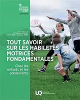 Tout savoir sur les habiletés motrices fondamentales chez les enfants et les adolescents